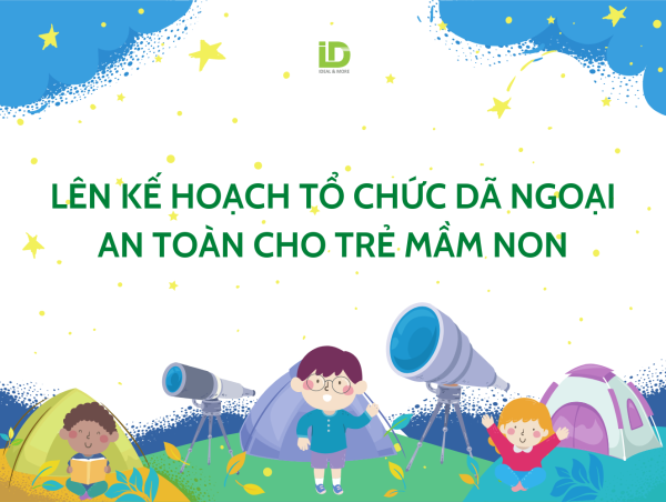 Lên kế hoạch tổ chức dã ngoại an toàn cho trẻ mầm non