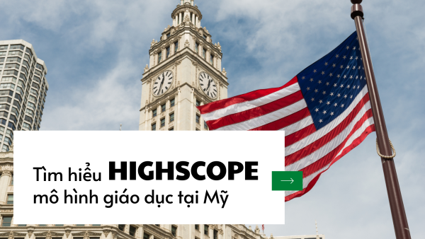 Tìm hiểu phương pháp giáo dục Mỹ Highscope