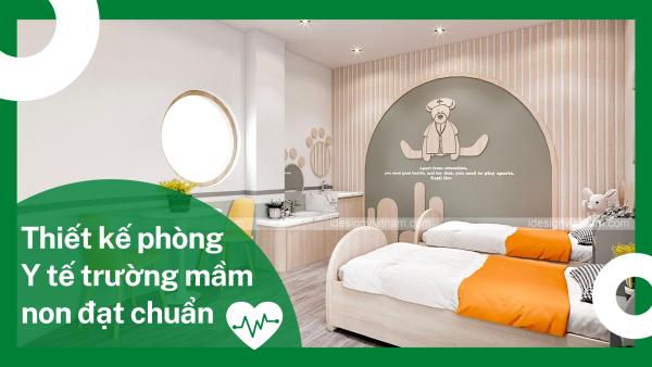 Thiết kế phòng Y tế trường mầm non đạt chuẩn